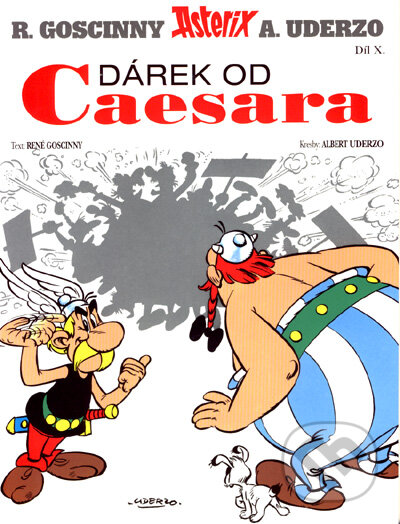 Kniha: Dárek od Caesara - Díl X. (Albert Uderzo a René Goscinny). Egmont ČR, 2008 Kniha: Dárek od Caesara - Díl X. (Albert Uderzo a René Goscinny). Egmont ČR, 2008