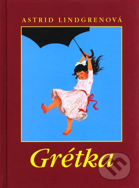 Kniha: Grétka (Astrid Lindgren). Slovart, 2008 Kniha: Grétka (Astrid Lindgren). Slovart, 2008