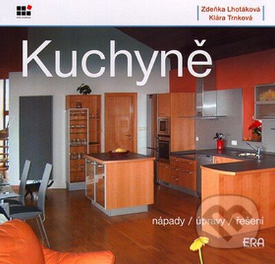 Kniha: Kuchyně (Klára Trnková a Zdeňka Lhotáková). ERA group, 2006 Kniha: Kuchyně (Klára Trnková a Zdeňka Lhotáková). ERA group, 2006