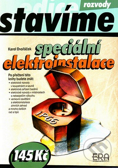 Kniha: Speciální elektroinstalace (Karel Dvořáček). ERA group, 2005 Kniha: Speciální elektroinstalace (Karel Dvořáček). ERA group, 2005