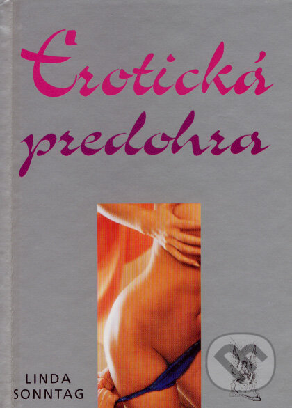 Kniha: Erotická predohra (Linda Sonntag). Ottovo nakladatelství, 2008 Kniha: Erotická predohra (Linda Sonntag). Ottovo nakladatelství, 2008