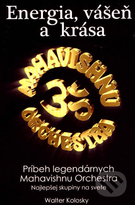 Kniha: Energia, vášeň a krása (Walter Kolosky). Hevhetia, 2007 Kniha: Energia, vášeň a krása (Walter Kolosky). Hevhetia, 2007