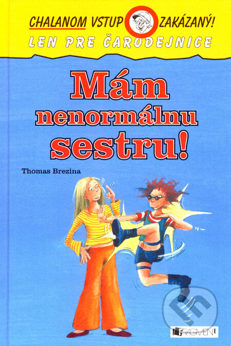 Kniha: Mám nenormálnu sestru! (Thomas C. Brezina). Fragment, 2008 Kniha: Mám nenormálnu sestru! (Thomas C. Brezina). Fragment, 2008
