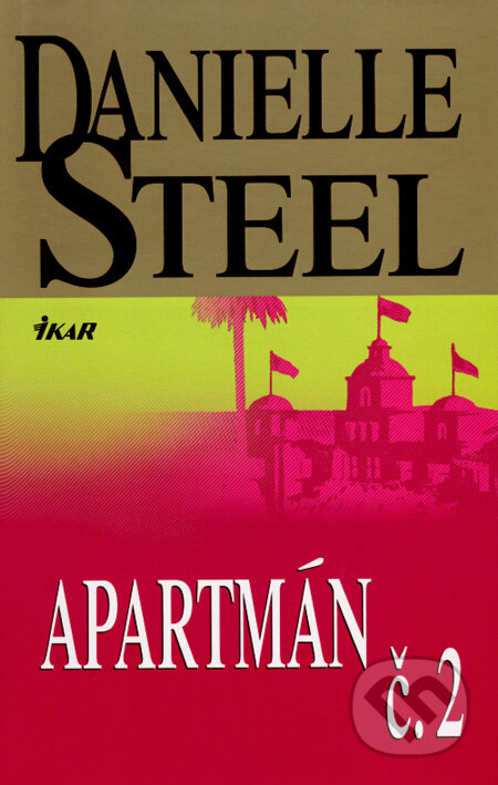 Kniha: Apartmán č. 2 (Danielle Steel). Ikar, 2008 Kniha: Apartmán č. 2 (Danielle Steel). Ikar, 2008
