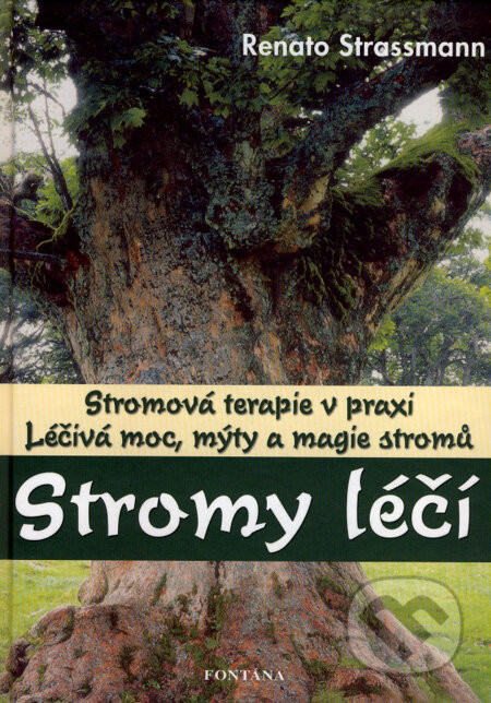 Kniha: Stromy léčí (Renato Strassmann). Fontána, 2008 Kniha: Stromy léčí (Renato Strassmann). Fontána, 2008