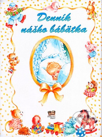 Kniha: Denník nášho bábätka (Edith Jentner). Fortuna Print, 2008 Kniha: Denník nášho bábätka (Edith Jentner). Fortuna Print, 2008