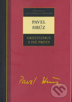Kniha: Okultizmus a iné prózy (Pavel Hrúz). Kalligram, 2007 Kniha: Okultizmus a iné prózy (Pavel Hrúz). Kalligram, 2007