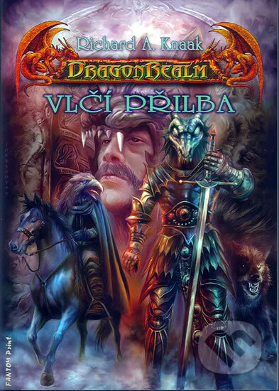 Kniha: DragonRealm 3: Vlčí přilba (Richard A. Knaak). FANTOM Print, 2008 Kniha: DragonRealm 3: Vlčí přilba (Richard A. Knaak). FANTOM Print, 2008