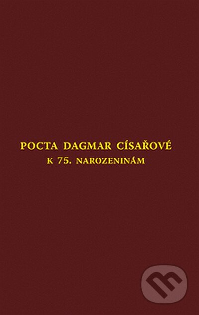 Kniha: Pocta Dagmar Císařové k 75. narozeninám (Jaroslav Fenyk a kolektiv). LexisNexis, 2008 Kniha: Pocta Dagmar Císařové k 75. narozeninám (Jaroslav Fenyk a kolektiv). LexisNexis, 2008