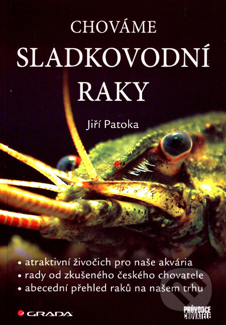 Kniha: Chováme sladkovodní raky (Jiří Patoka). Grada, 2008 Kniha: Chováme sladkovodní raky (Jiří Patoka). Grada, 2008
