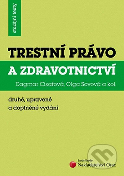 Kniha: Trestní právo a zdravotnictví (Dagmar Císařová). LexisNexis, 2008 Kniha: Trestní právo a zdravotnictví (Dagmar Císařová). LexisNexis, 2008