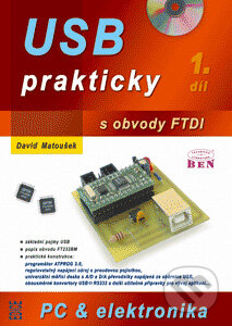 USB prakticky s obvody FTDI - David Matoušek, BEN - technická literatura, 2003