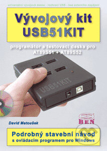 Kniha: Vývojový kit USB51KIT (David Matoušek). BEN - technická literatura, 2005 Kniha: Vývojový kit USB51KIT (David Matoušek). BEN - technická literatura, 2005