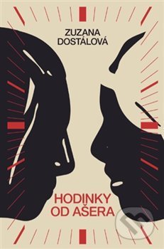Kniha: Hodinky od Ašera (Zuzana Dostálová). Paseka, 2018 Kniha: Hodinky od Ašera (Zuzana Dostálová). Paseka, 2018