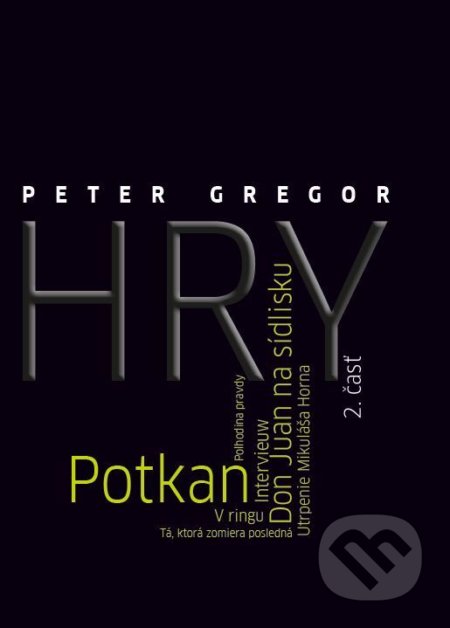 Kniha: Hry (Peter Gregor). Asociácia Corpus, 2018 Kniha: Hry (Peter Gregor). Asociácia Corpus, 2018