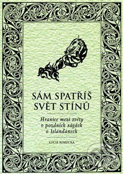 Kniha: Sám spatříš svět stínů (Lucie Korecká). Herrmann & synové, 2018 Kniha: Sám spatříš svět stínů (Lucie Korecká). Herrmann & synové, 2018