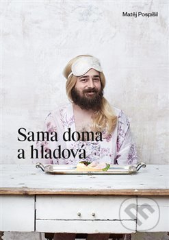 Kniha: Sama doma a hladová (Matěj Pospíšil). Došel karamel, 2018 Kniha: Sama doma a hladová (Matěj Pospíšil). Došel karamel, 2018