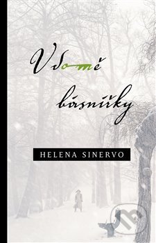 Kniha: V domě básnířky (Helena Sinervo). Dybbuk, 2018 Kniha: V domě básnířky (Helena Sinervo). Dybbuk, 2018