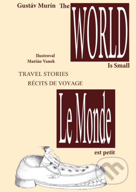 E-kniha: Le Monde est petit - The World is small (Gustáv Murín). Gustáv Murín E-kniha: Le Monde est petit - The World is small (Gustáv Murín). Gustáv Murín
