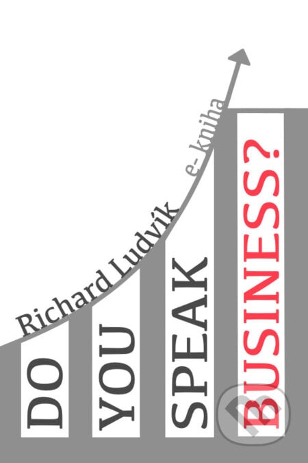 Do you speak business? - Richard Ludvík, Richard Ludvík