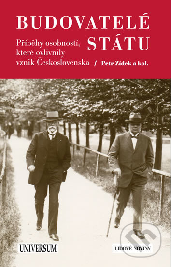 Kniha: Budovatelé státu (Petr Zidek a kolektív). Universum, 2018 Kniha: Budovatelé státu (Petr Zidek a kolektív). Universum, 2018
