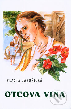 Kniha: Otcova vina (Irena Šmalcová a Vlasta Javořická). Akcent, 2003 Kniha: Otcova vina (Irena Šmalcová a Vlasta Javořická). Akcent, 2003