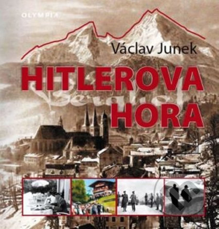 Kniha: Hitlerova hora (Václav Junek). Olympia, 2018 Kniha: Hitlerova hora (Václav Junek). Olympia, 2018