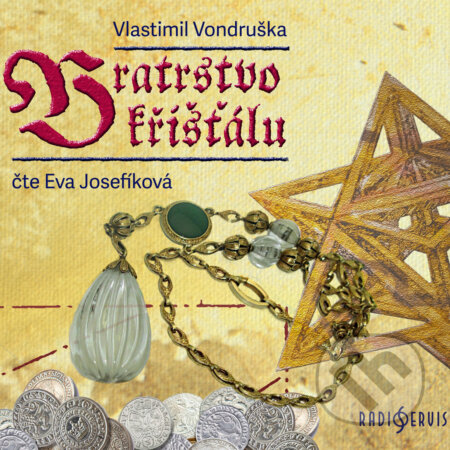 Audiokniha: Bratrstvo křišťálu (Vlastimil Vondruška). Radioservis, 2018 Audiokniha: Bratrstvo křišťálu (Vlastimil Vondruška). Radioservis, 2018