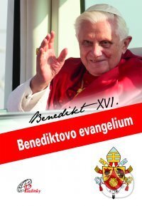 Kniha: Benediktovo evangelium (Joseph Ratzinger - Benedikt XVI.). Paulínky, 2018 Kniha: Benediktovo evangelium (Joseph Ratzinger - Benedikt XVI.). Paulínky, 2018