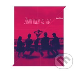 Kniha: Zlom ruce za vaz (Aneta Plšková). Pavel Mervart, 2018 Kniha: Zlom ruce za vaz (Aneta Plšková). Pavel Mervart, 2018