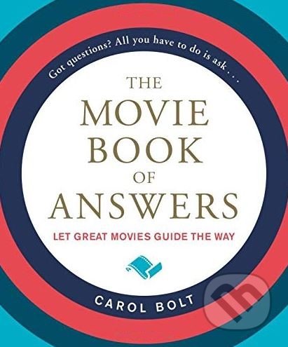 Kniha: The Movie Book of Answers (Carol Bolt). Hachette Book Group US, 2018 Kniha: The Movie Book of Answers (Carol Bolt). Hachette Book Group US, 2018