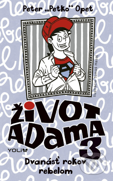 E-kniha: Život Adama 3 - Dvanásť rokov rebelom (Peter Opet). Ikar, 2018 E-kniha: Život Adama 3 - Dvanásť rokov rebelom (Peter Opet). Ikar, 2018
