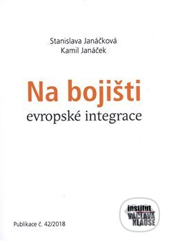 Kniha: Na bojišti evropské integrace (Kamil Janáček a Stanislava Janáčková). Institut Václava Klause, 2018 Kniha: Na bojišti evropské integrace (Kamil Janáček a Stanislava Janáčková). Institut Václava Klause, 2018