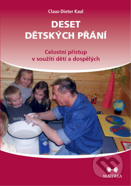 Kniha: Deset dětských přání (Claus-Dieter Kaul). Maitrea, 2018 Kniha: Deset dětských přání (Claus-Dieter Kaul). Maitrea, 2018