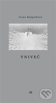 Kniha: Vniveč (Ivana Kašpárková). Dauphin, 2018 Kniha: Vniveč (Ivana Kašpárková). Dauphin, 2018