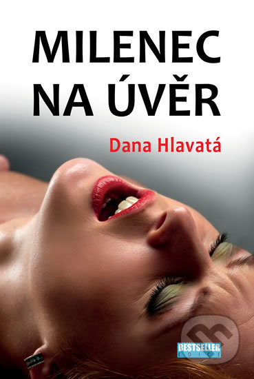 Kniha: Milenec na úvěr (Dana Hlavatá). Naše vojsko CZ, 2018 Kniha: Milenec na úvěr (Dana Hlavatá). Naše vojsko CZ, 2018