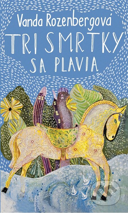 E-kniha: Tri smrtky sa plavia (Vanda Rozenbergová). Slovart, 2018 E-kniha: Tri smrtky sa plavia (Vanda Rozenbergová). Slovart, 2018