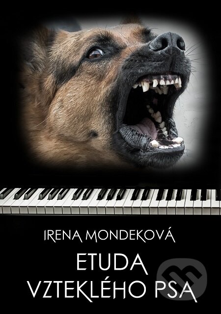 E-kniha: Etuda vzteklého psa (Irena Mondeková). E-knihy jedou E-kniha: Etuda vzteklého psa (Irena Mondeková). E-knihy jedou