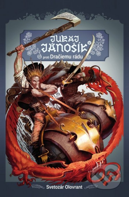 Kniha: Juro Jánošík proti Dračiemu rádu (Svetozár Olovrant). Marenčin PT, 2018 Kniha: Juro Jánošík proti Dračiemu rádu (Svetozár Olovrant). Marenčin PT, 2018