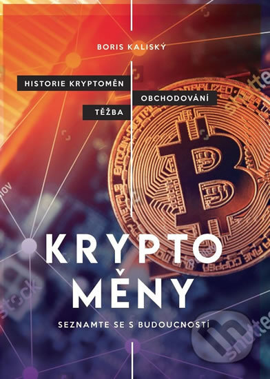 Kniha: Bitcoin a ti druzí (Boris Kaliský). IFP Publishing, 2018 Kniha: Bitcoin a ti druzí (Boris Kaliský). IFP Publishing, 2018