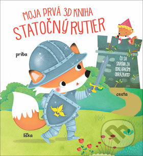 Kniha: Moja prvá 3D kniha: Statočný rytier (YoYo Books). YoYo Books, 2018 Kniha: Moja prvá 3D kniha: Statočný rytier (YoYo Books). YoYo Books, 2018