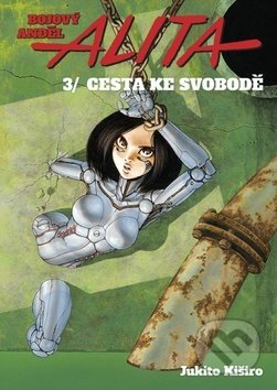 Kniha: Bojový anděl Alita 3 (Jukito Kiširo). Crew, 2018 Kniha: Bojový anděl Alita 3 (Jukito Kiširo). Crew, 2018