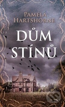 Kniha: Dům stínů (Pamela Hartshorne). Baronet, 2018 Kniha: Dům stínů (Pamela Hartshorne). Baronet, 2018