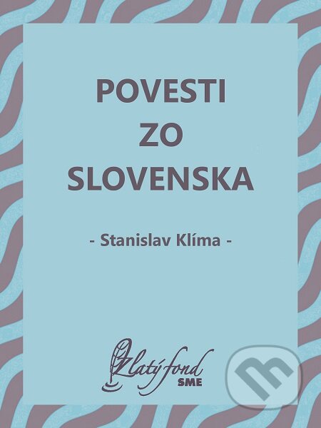 E-kniha: Povesti zo Slovenska (Stanislav Klíma). Petit Press E-kniha: Povesti zo Slovenska (Stanislav Klíma). Petit Press