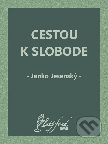 Cestou k slobode - Janko Jesenský, Petit Press