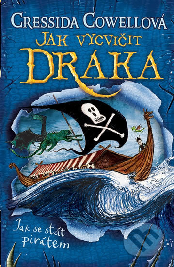 Kniha: Jak vycvičit draka: Jak se stát pirátem (Cressida Cowell). Brio, 2019 Kniha: Jak vycvičit draka: Jak se stát pirátem (Cressida Cowell). Brio, 2019