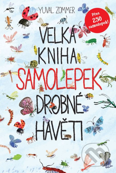 Kniha: Velká kniha samolepek drobné havěti (Yuval Zommer). Slovart CZ, 2019 Kniha: Velká kniha samolepek drobné havěti (Yuval Zommer). Slovart CZ, 2019