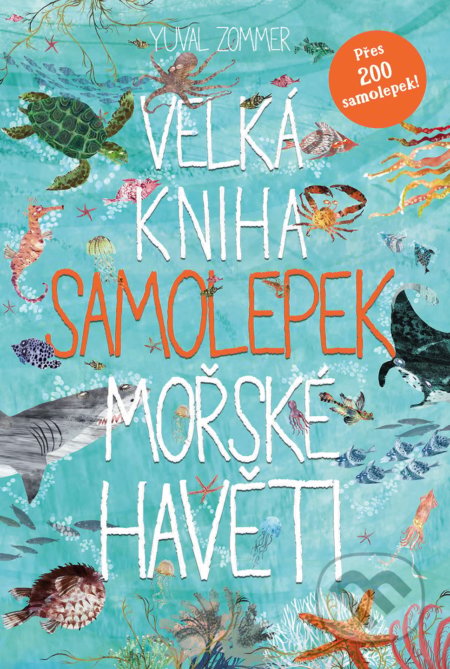Kniha: Velká kniha samolepek mořské havěti (Yuval Zommer). Slovart CZ, 2019 Kniha: Velká kniha samolepek mořské havěti (Yuval Zommer). Slovart CZ, 2019
