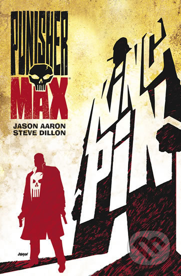 Kniha: Punisher Max: Kingpin (Jason Aaron a Steve Dillon). BB/art, 2018 Kniha: Punisher Max: Kingpin (Jason Aaron a Steve Dillon). BB/art, 2018