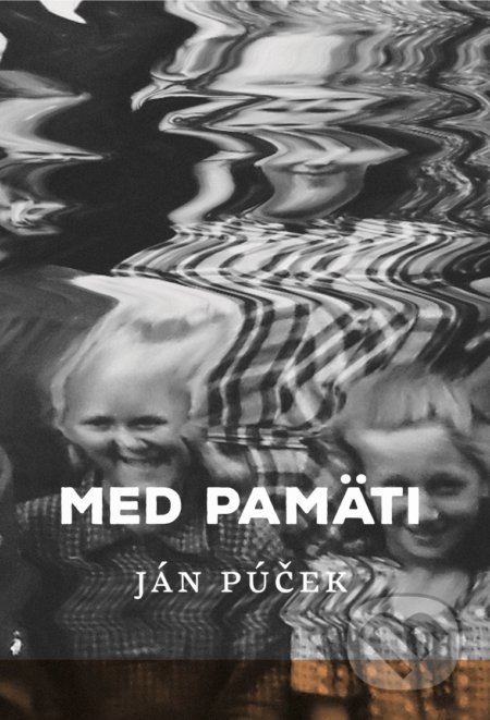 Kniha: Med pamäti (Ján Púček), 2018 Kniha: Med pamäti (Ján Púček), 2018